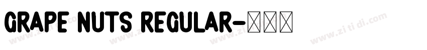 Grape Nuts Regular字体转换